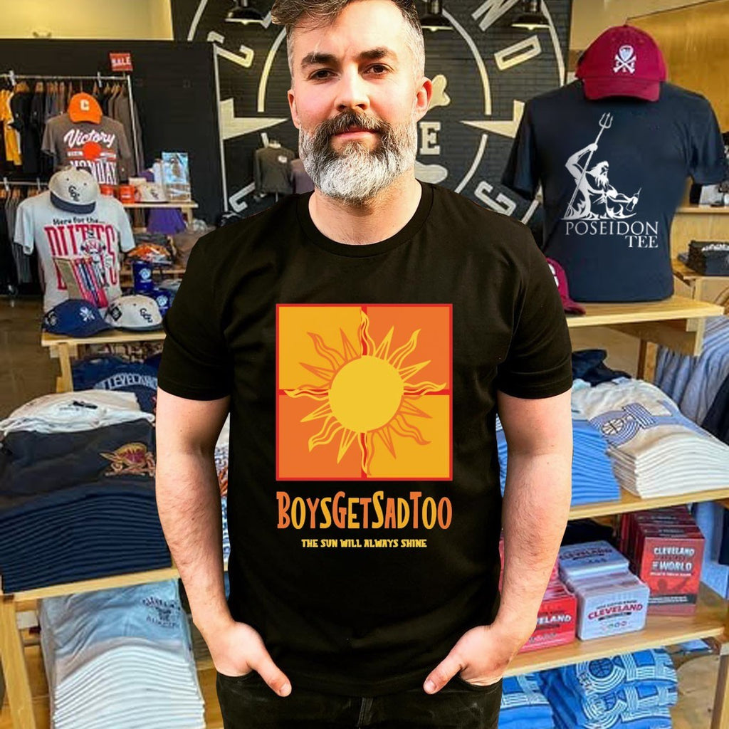 Boys Get Sad Too The Sun Will Always Shine T-shirt