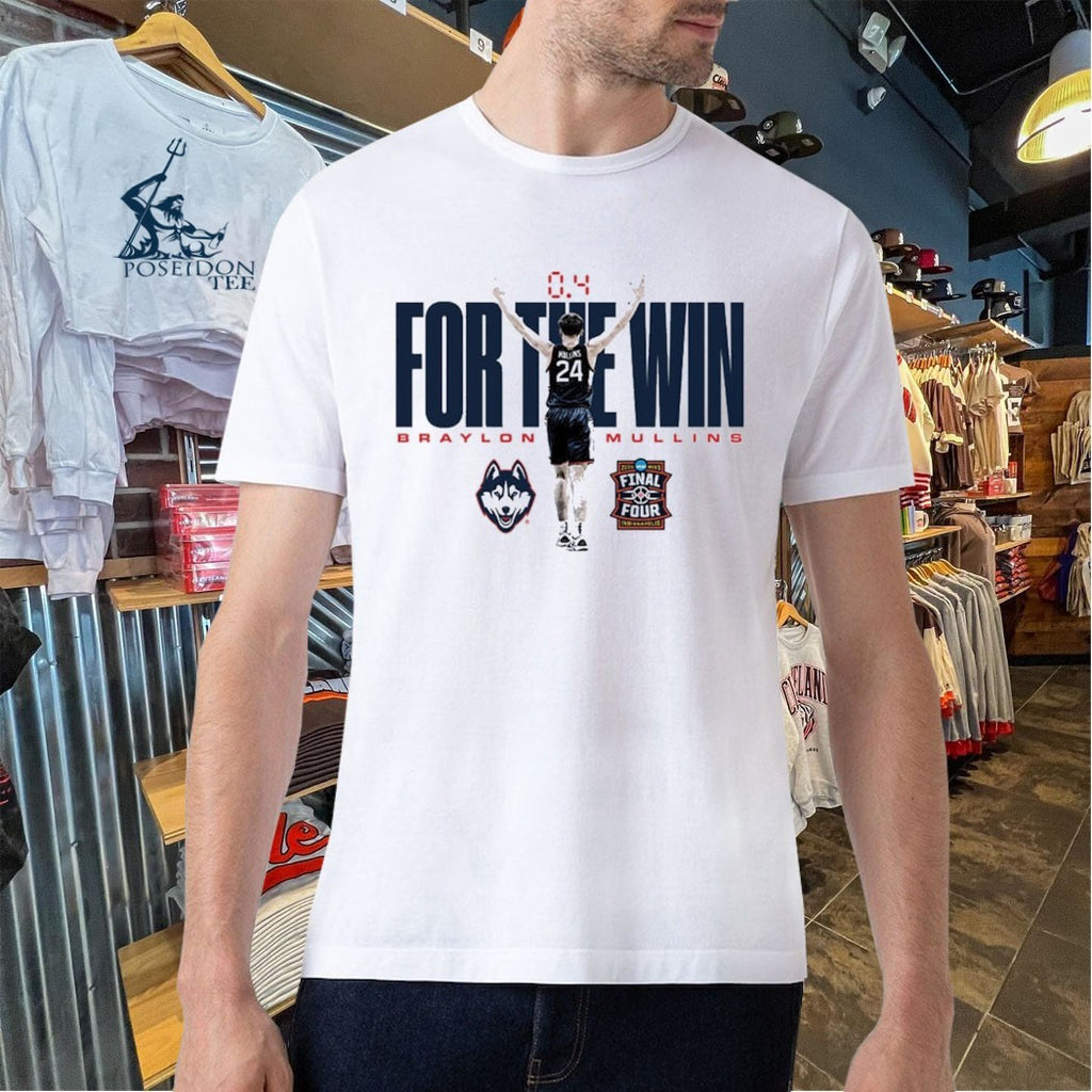 Braylon Mullins UConn Huskies 2026 NCAA MBB March Madness Final Four For The Win T-shirt