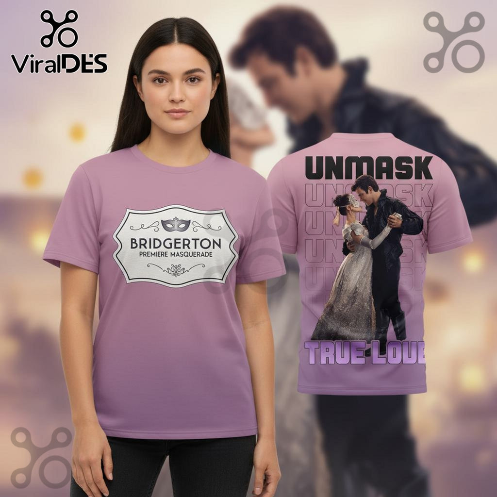 Bridgerton Unmask True Love Bridgerton Season 3D T-Shirt