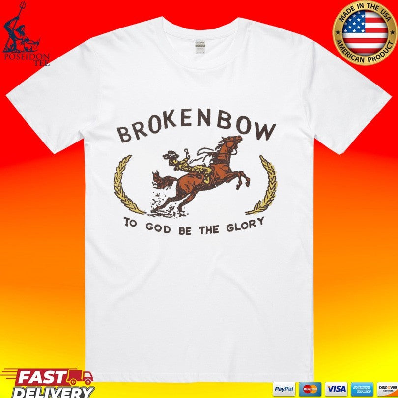 Broken Bow To God Be The Glory T-shirt