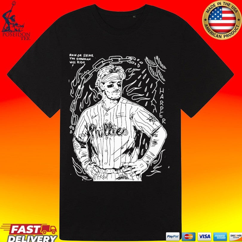 Bryce Harper Rain Or Shine The Showman Will Rise T-shirt