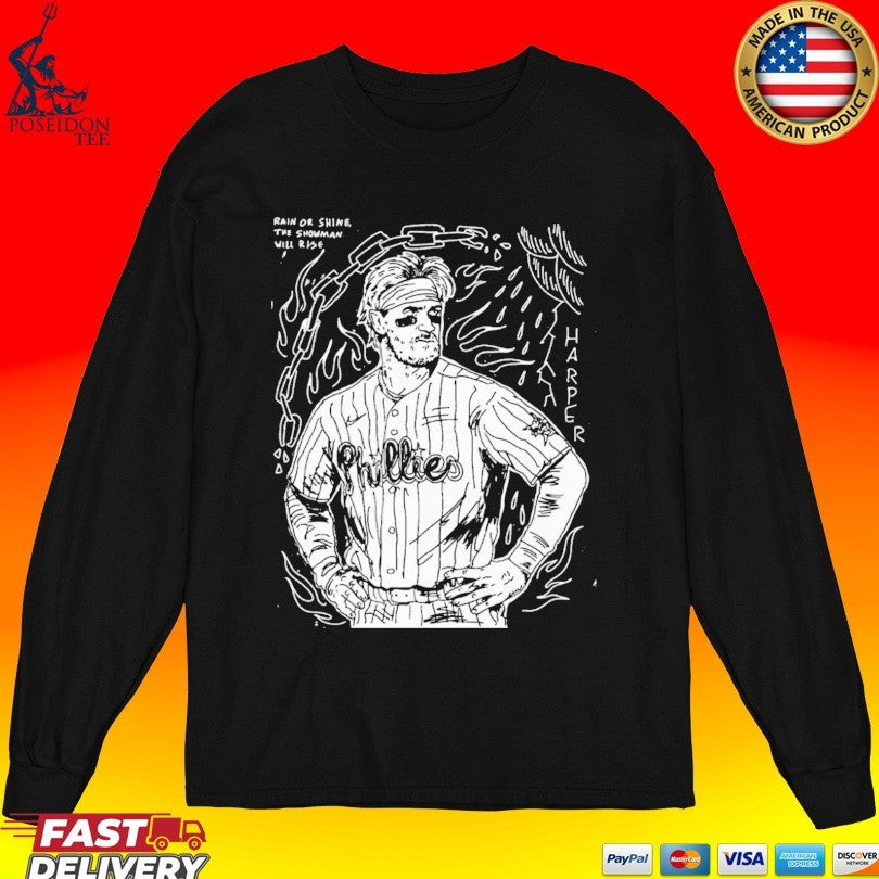 Bryce Harper Rain Or Shine The Showman Will Rise T-shirt