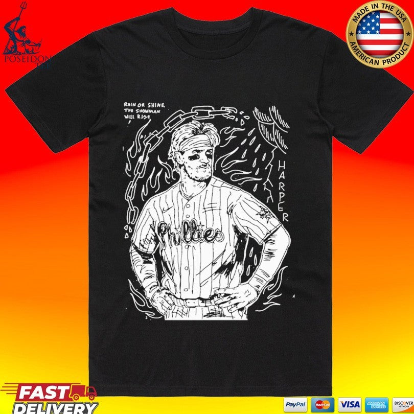 Bryce Harper Rain Or Shine The Showman Will Rise T-shirt