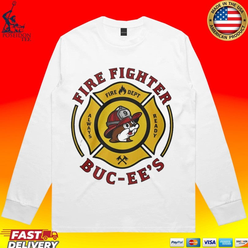 Buc Ee’s Fire Dept Firefighter Mascot Always Ready T-shirt