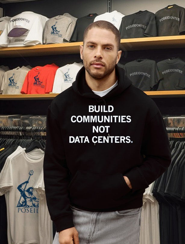 Build Communities Not Data Centers T-shirt