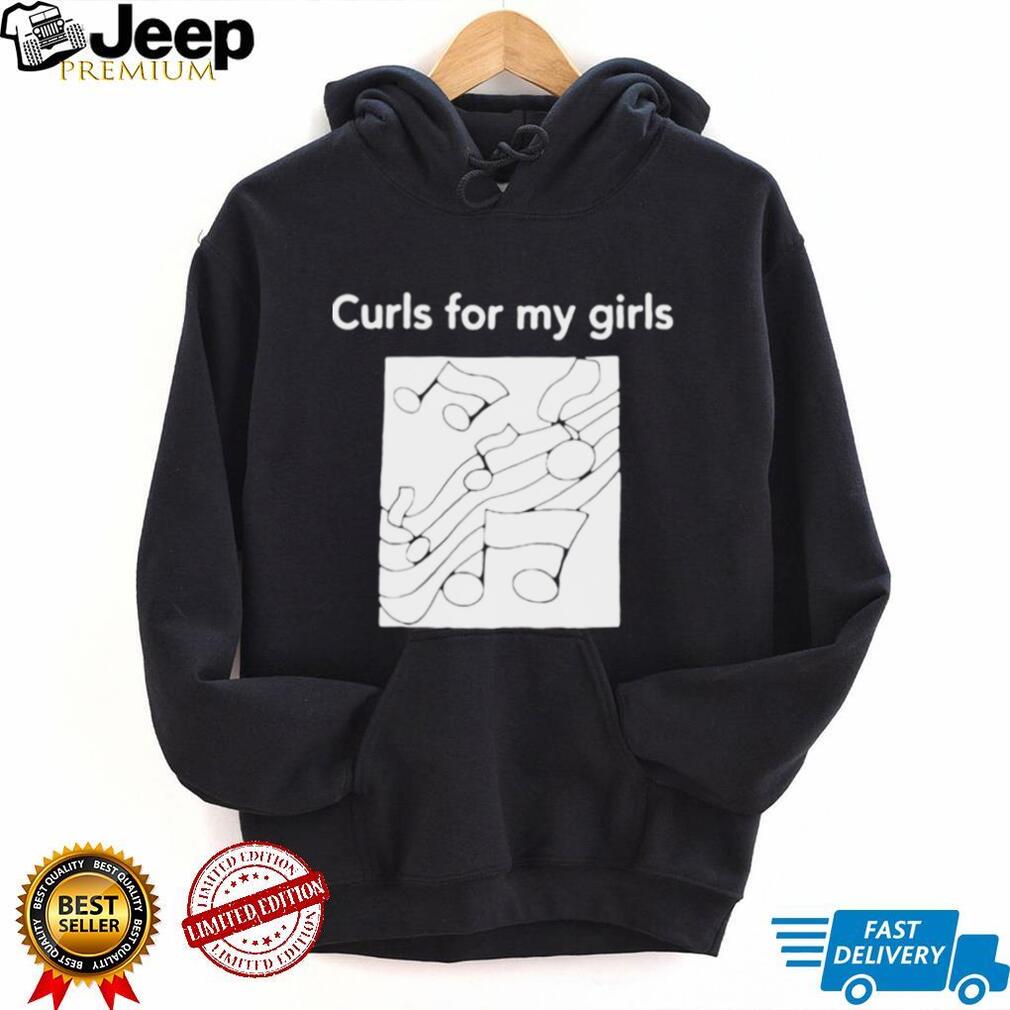 Curls for my girls shirt