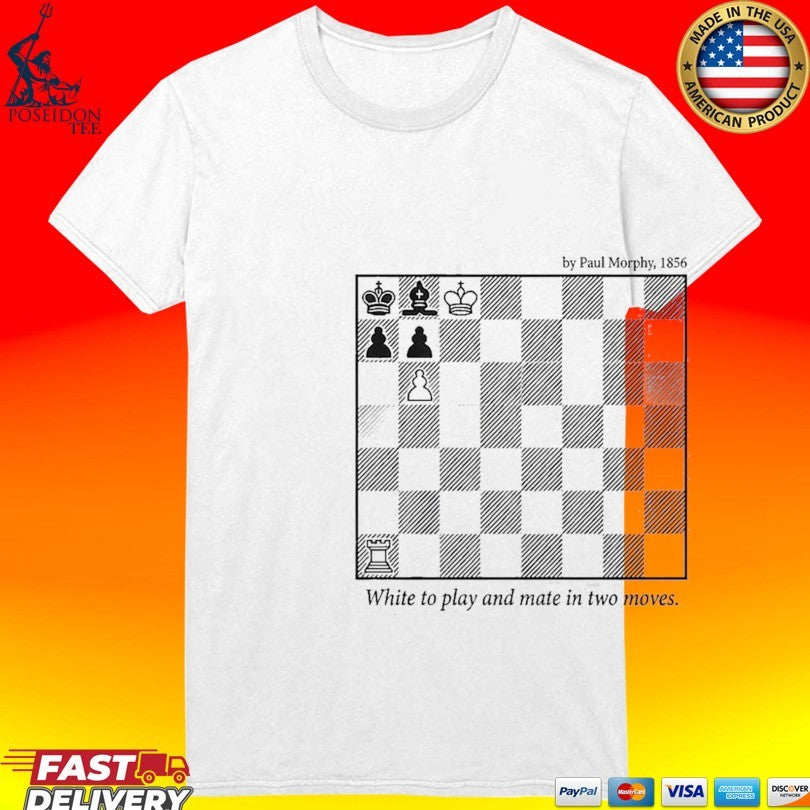 Paul Morphy 1856 White To Play And Mate In Two Chess T-shirt