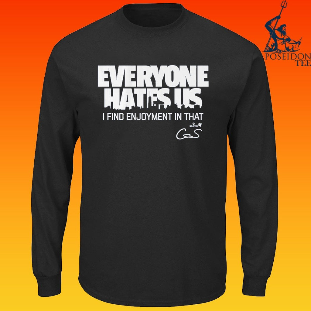 Cam Schlittler Everyone Hates Us I Find Enjoyment In That T-shirt