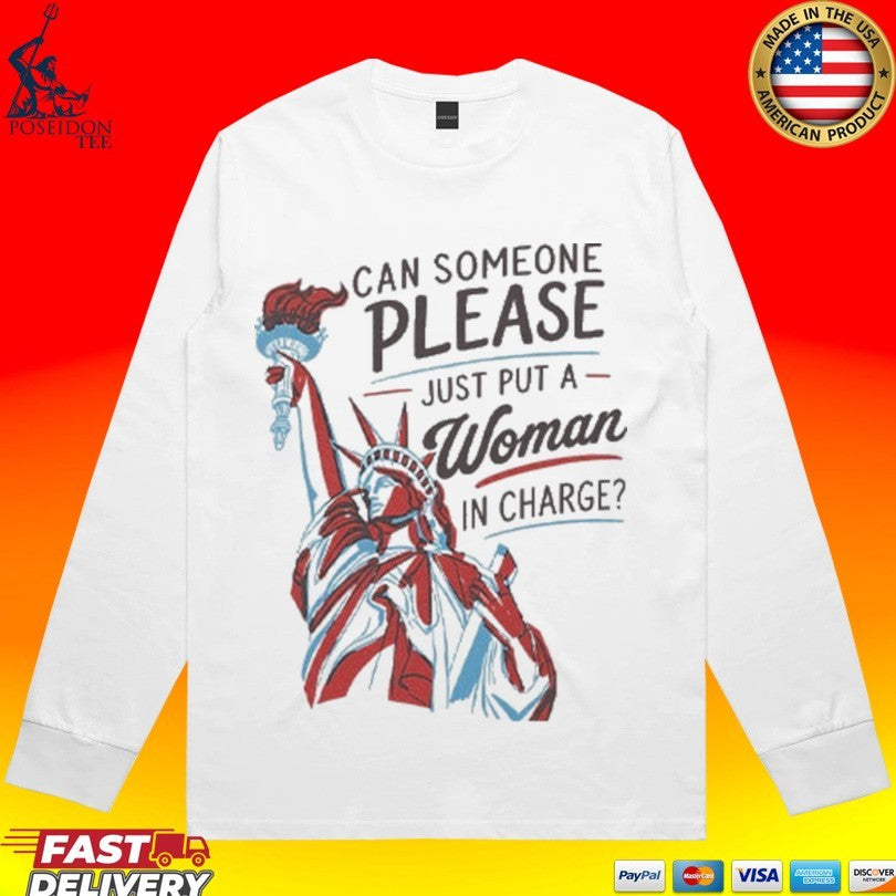 Can Someone Please Just Put A Woman In Charge Feminist 4th Of July T-shirt