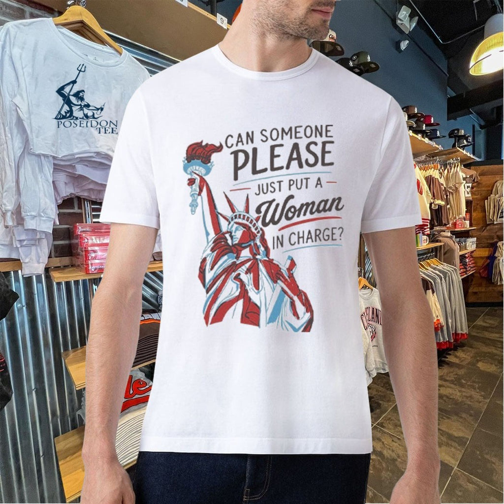 Can Someone Please Just Put A Woman In Charge Feminist 4th Of July T-shirt