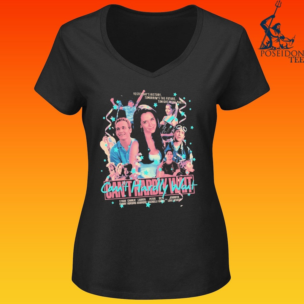 Can’t Hardly Wait Yesterday’s History Tomorrow’s The Future Tonight’s The Party T-shirt