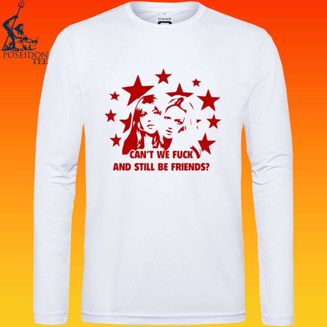 Can’t We Fuck And Still Be Friends Stars T-shirt