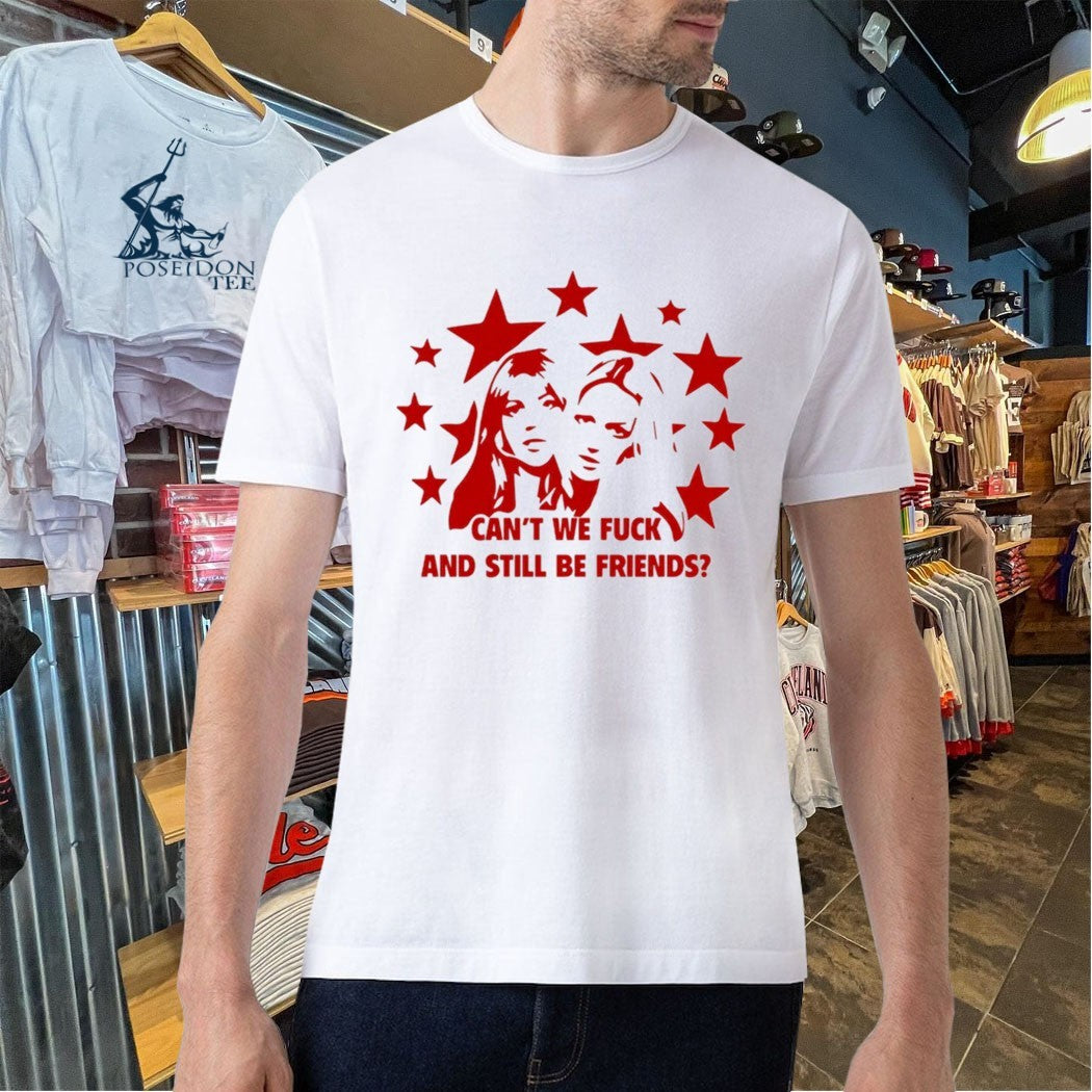 Can’t We Fuck And Still Be Friends Stars T-shirt