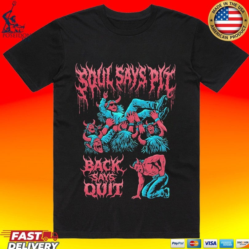 Soul Says Pit Back Says Quit T-shirt