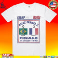 Champion Du Monde Allez France Finale 1998 T-shirt