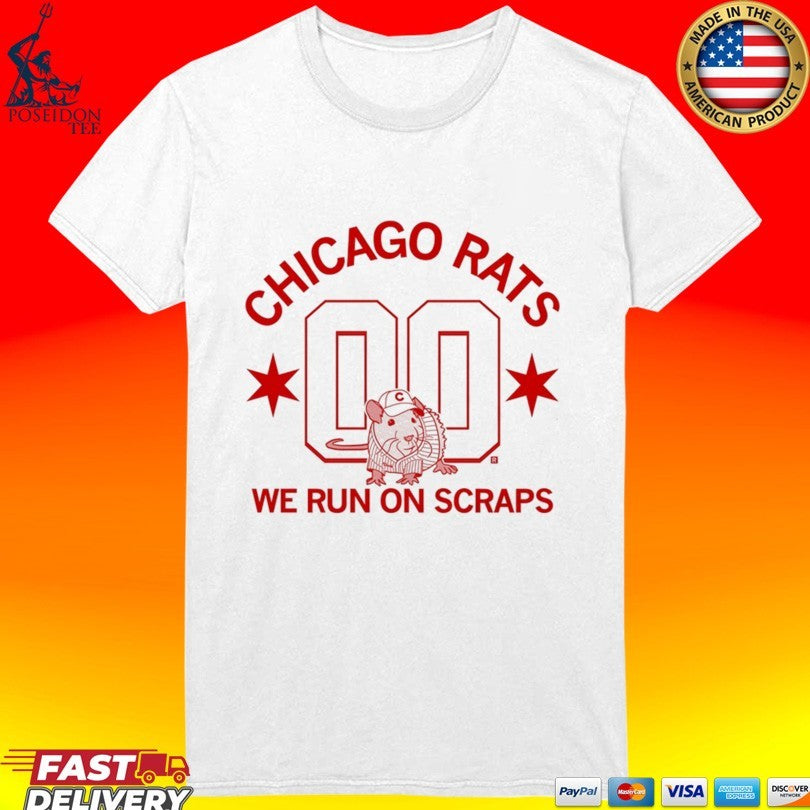 Chicago Rats We Run On Scraps T-shirt