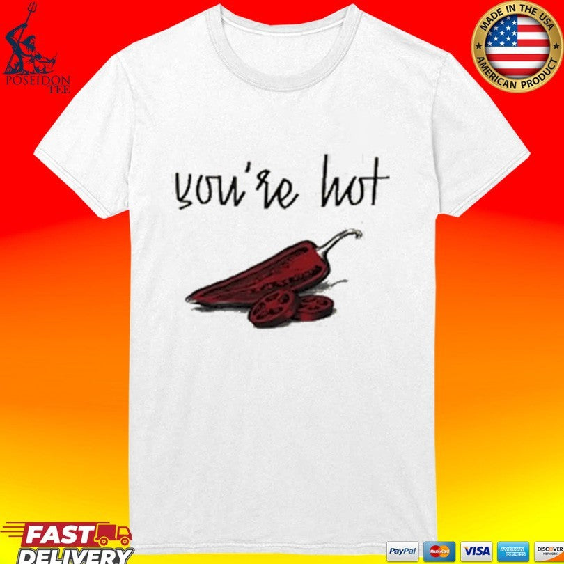 Chili You’re Hot T-shirt