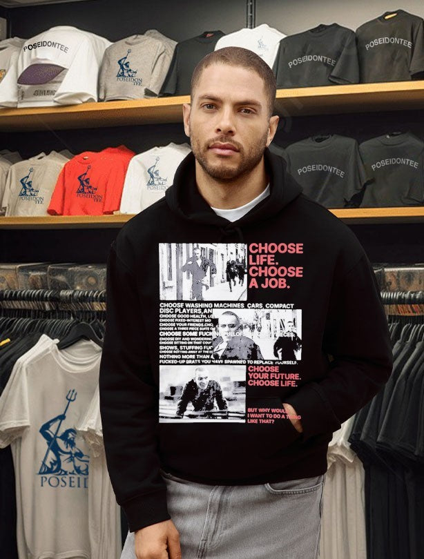 Choose Life Choose A Job Choose Your Future Choose Life But Why Would I Want To Do A Thing Like That T-shirt