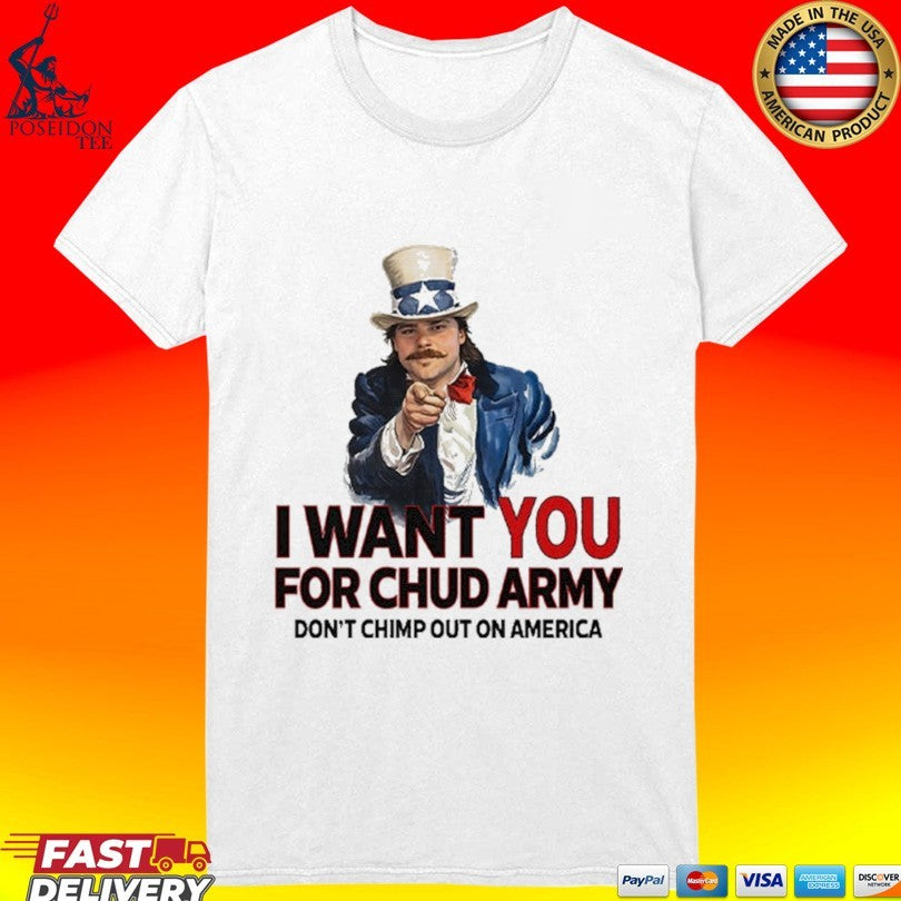 Chud The Builder I Want You For Chud Army T-shirt