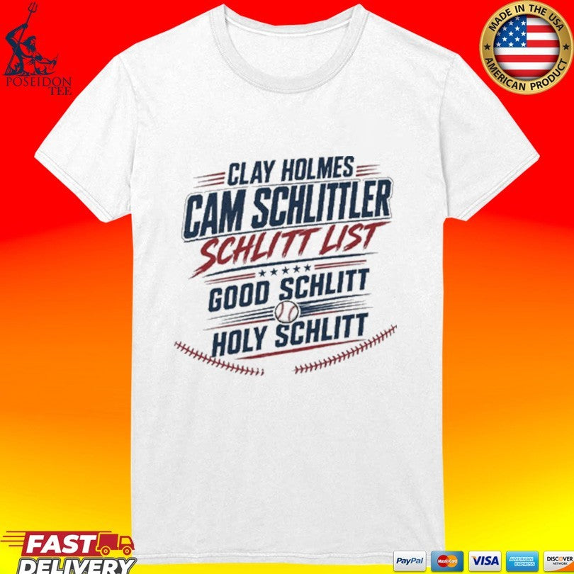 Clay Holmes Cam Schlittler Schlitt List Good Schlitt Holy Schlitt T-shirt