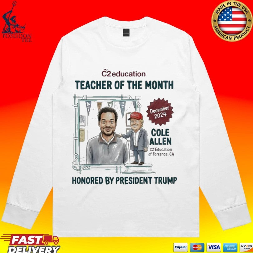 Cole Allen Teacher Of The Month Honored By President Trump T-shirt