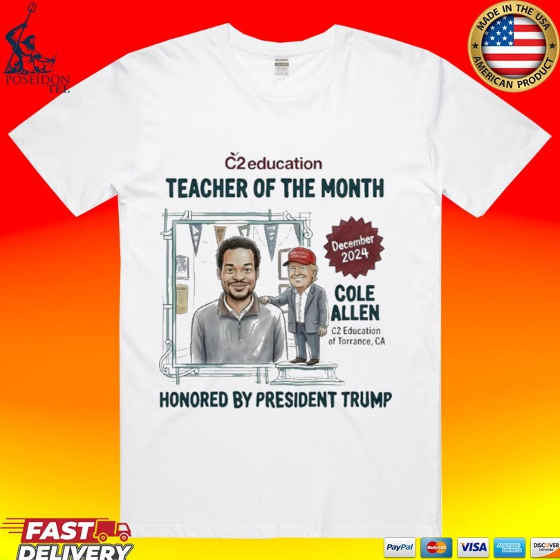 Cole Allen Teacher Of The Month Honored By President Trump T-shirt