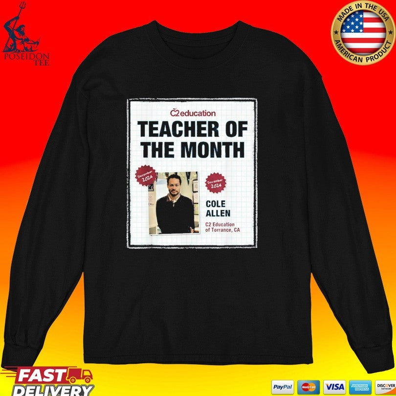 Cole Thomas Allen Teacher Of The Month C2 Education Of Torrance CA T-shirt