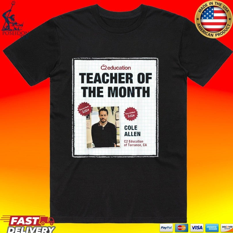 Cole Thomas Allen Teacher Of The Month C2 Education Of Torrance CA T-shirt