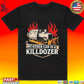 Colorado Vengeance The My Other Car Is A Killdozer Legend T-shirt