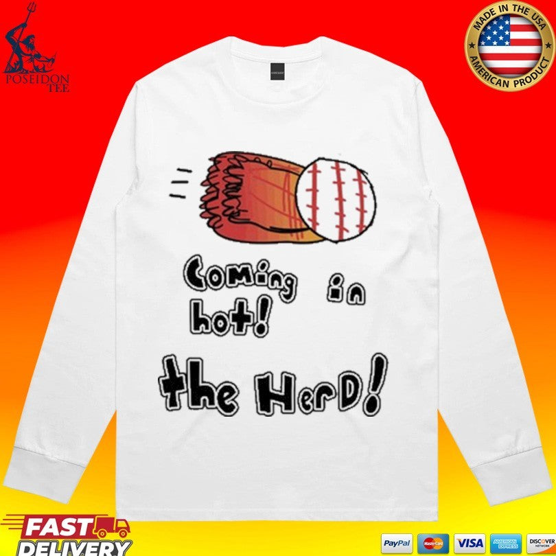 Coming In Hot The Herd T-shirt
