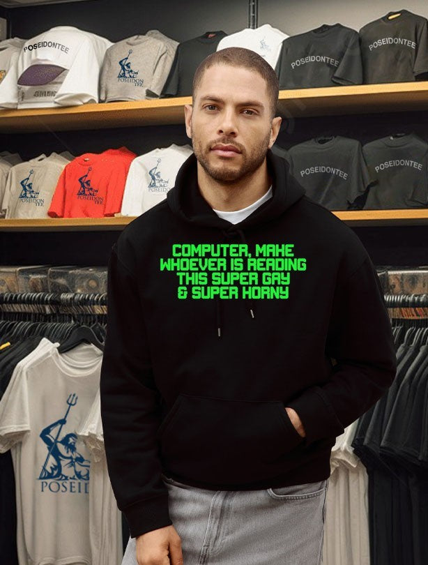 Computer Mahe Whoever Is Reading This Super Gay & Super Horny T-shirt
