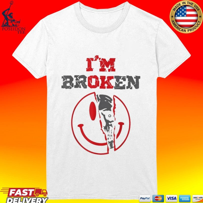 Confused Smile I’m Broken Invisible Illness I’m Ok Broken T-shirt
