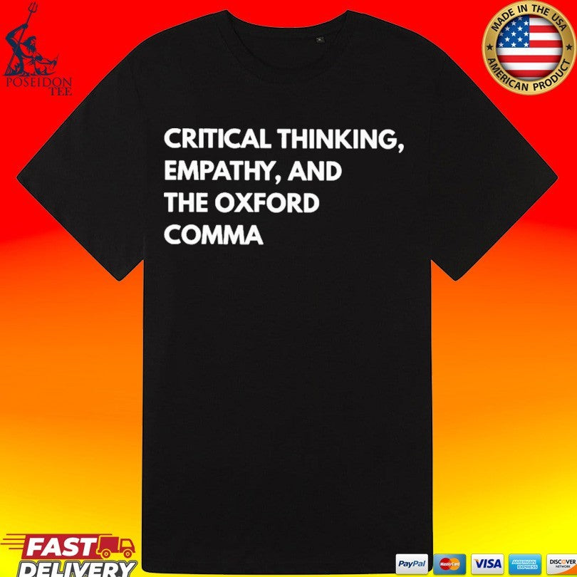 Critical Thinking Empathy And The Oxford Comma Funny Grammar T-shirt