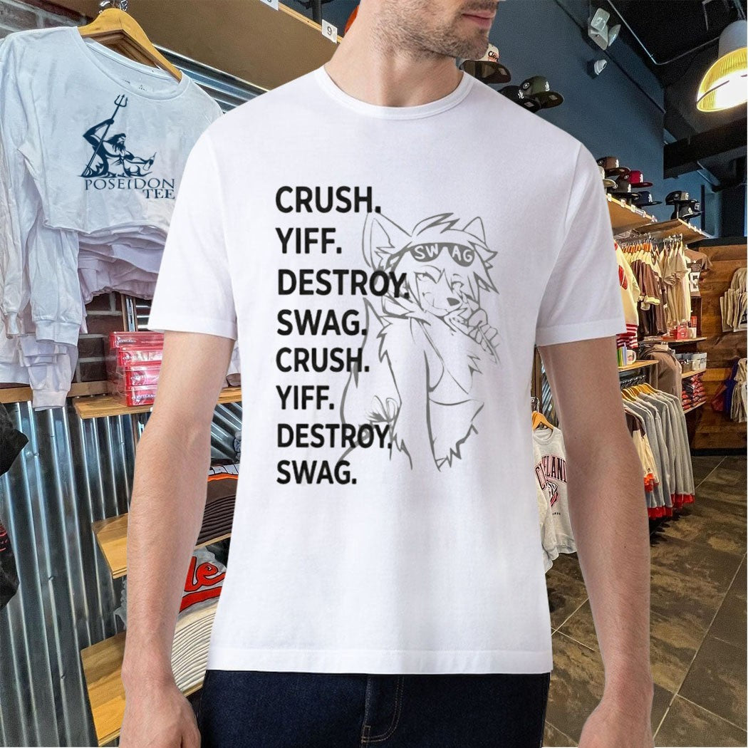 Crush Yiff Destroy Swag Crush Yiff Destroy Swag T-shirt