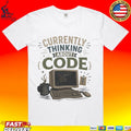 Currently Thinking About Code T-shirt