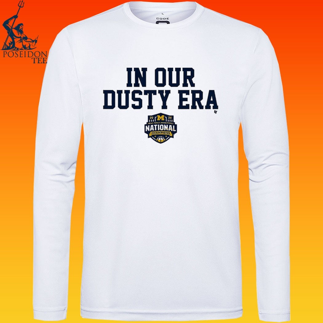Michigan Wolverines MBB 2026 National Champions In Our Dusty Era T-shirt