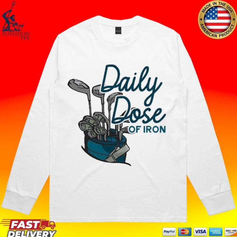 Daily Dose Of Iron Golf T-shirt