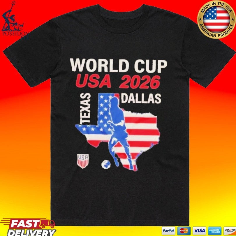 Dallas Texas Host 2026 World Cup Usa Soccer T-shirt