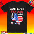 Dallas Texas Host 2026 World Cup Usa Soccer T-shirt