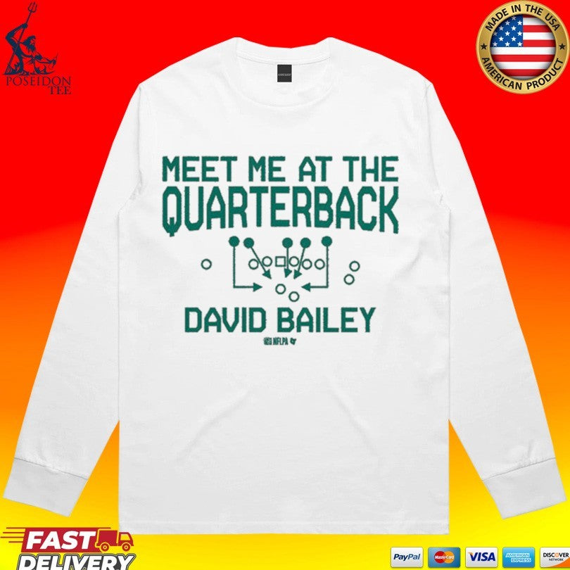 David Bailey Meet Me At The Quarterback T-shirt