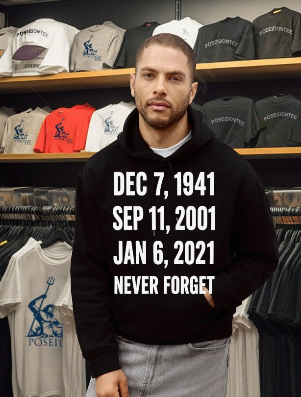 Dec 7 1941 Sep 11 2001 Jan 6 2021 Never Forget T-shirt