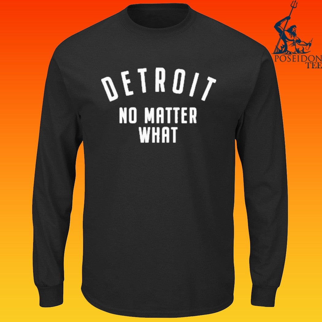 Detroit No Matter What T-shirt