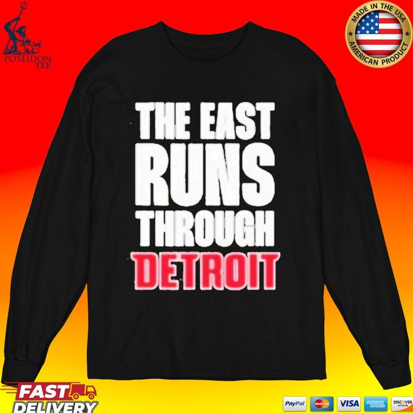 Detroit Pistons The East Runs Through Detroit T-shirt
