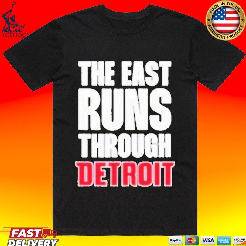 Detroit Pistons The East Runs Through Detroit T-shirt