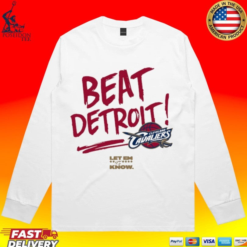 Detroit Pistons Vs Cleveland Cavaliers Beat Detroit Let Em Know T-shirt