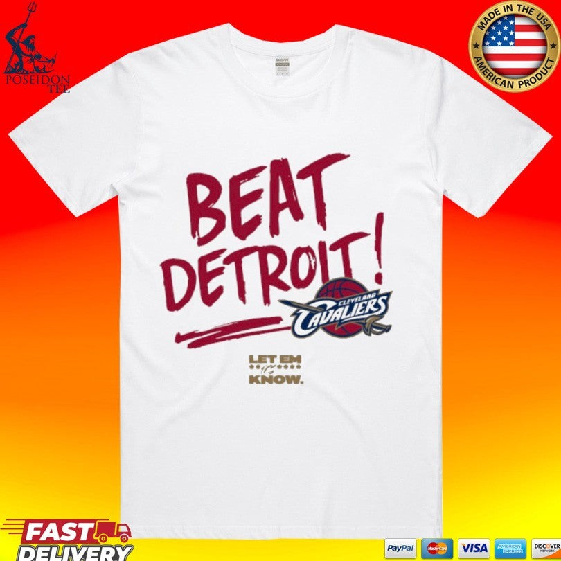 Detroit Pistons Vs Cleveland Cavaliers Beat Detroit Let Em Know T-shirt