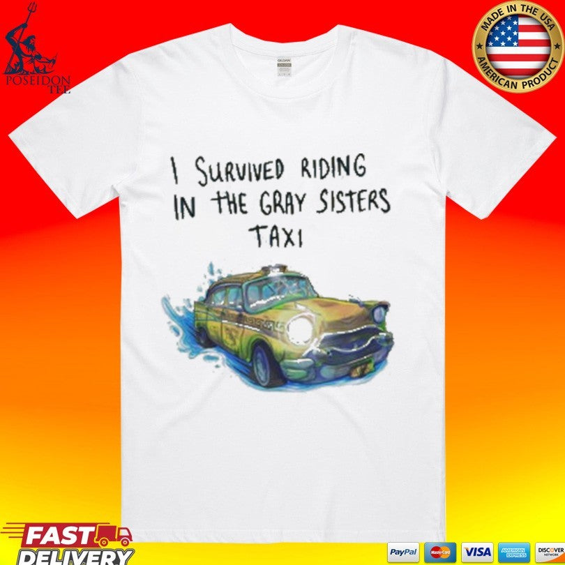 Dftba I Survived The Gray Sisters Taxi T-shirt
