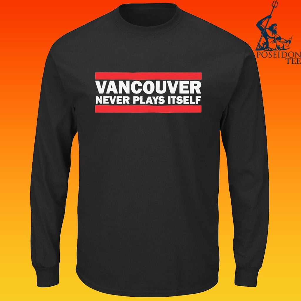 Dftba Vancouver Never Plays Itself T-shirt