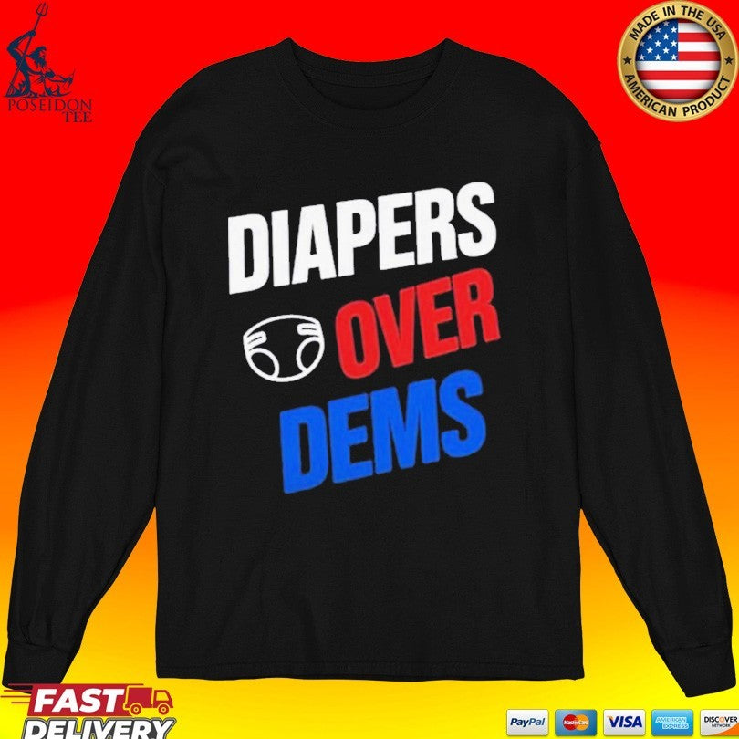 Diapers Over Dems T-shirt