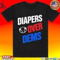 Diapers Over Dems T-shirt